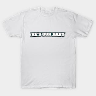 He's it, baby T-Shirt